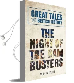 Great Tales From British History: The Night of the dam Busters Audiobook download free by W. B. Bartlett