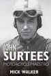 Audiobook John Surtees: Motorcycle Maestro author Mick Walker