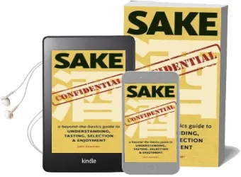 Sake Confidential: A Beyond-The-Basics Guide to Understanding, Tasting, Selection, and Enjoyment Audiobook download free by John Gauntner