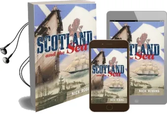 Scotland and the sea: The Scottish Dimension in Maritime History Audiobook download free by Nick Robins