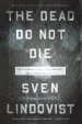 Audiobook The Dead do not die: 'Exterminate all the Brutes' and Terra Nullius author Sven Lindqvist