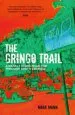 Audiobook The Gringo Trail: A Darkly Comic Road Trip Through South America author Mark Mann