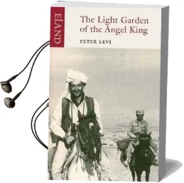 The Light Garden of the Angel King Audiobook download free by Peter Levi