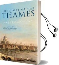 The Story of the Thames Audiobook download free by Andrew Sargent