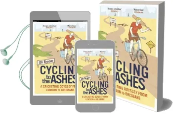 Cycling to the Ashes: A Cricketing Odyssey From London to Brisbane Audiobook download free by Oli Broom