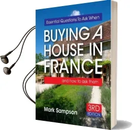 Essential Questions to ask When Buying a House in France: And how to ask Them Audiobook download free by Mark Sampson