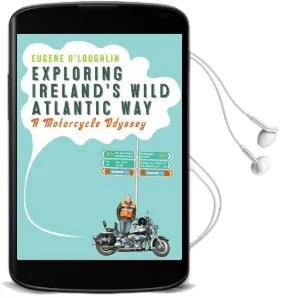 Exploring Ireland'S Wild Atlantic way: A Motorcycle Odyssey Audiobook download free by Eugene O'Loughlin