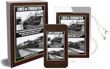 Lines to Torrington: The Southern Railway Route Between Barnstaple Junction, Bideford, Torrington & Halwill Junction Audiobook download free by John Nicholas