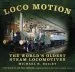 Audiobook Loco Motion: The World'S Oldest Steam Locomotives author Michael Bailey