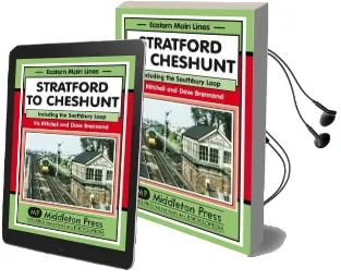 Stratford to Cheshunt: Including the Southbury Loop Audiobook download free by Vic Mitchell
