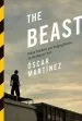 Audiobook The Beast: Riding the Rails and Dodging Narcos on the Migrant Trail author Oscar J. Martinez
