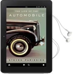 The Life of the Automobile: The Complete History of the Motor car Audiobook download free by Steven Parissien