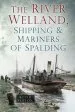 Audiobook The River Welland, Shipping & Mariners of Spalding author Keith Seaton