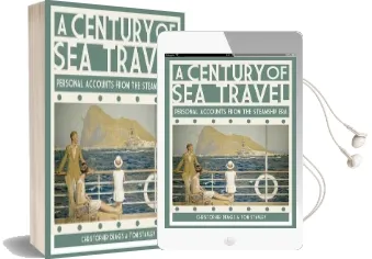A Century of sea Travel: Personal Accounts From the Steamship era Audiobook download free by Tom Stanley