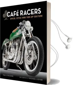 Cafe Racers: Speed, Style, and Ton-Up Culture Audiobook download free by Michael Lichter