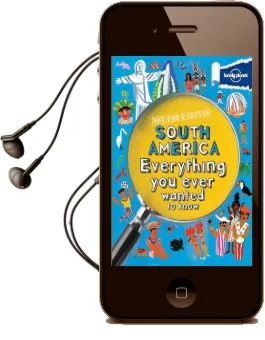 Not for Parents South America: Everything you Ever Wanted to Know Audiobook download free by Lonely Planet