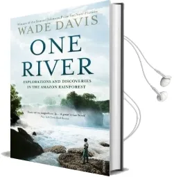 One River: Explorations and Discoveries in the Amazon Rain Forest Audiobook download free by Wade Davis