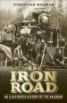 Audiobook The Iron Road: An Illustrated History of the Railroad author Christian Wolmar