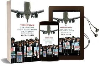 The Next Crash: How Short-Term Profit Seeking Trumps Airline Safety Audiobook download free by Amy L. Fraher