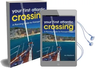 Your First Atlantic Crossing 4th Edition: A Planning Guide for Passagemakers Audiobook download free by Les Weatheritt