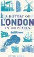 Audiobook A History of London in 100 Places author David Long