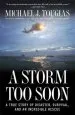 Audiobook A Storm too Soon: A True Story of Disaster, Survival and an Incredible Rescue author Michael J. Tougias