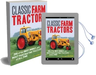 Classic Farm Tractors: 200 of the Best, Worst, and Most Fascinating Tractors of all Time Audiobook download free by Robert N. Pripps