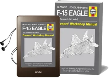 Mcdonnell Douglas/Boeing F-15 Eagle Manual: 1972 Onwards (All Marks) Audiobook download free by Steve Davies