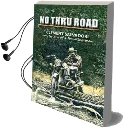 No Thru Road: Confessions of a Traveling man Audiobook download free by Clement Salvadori