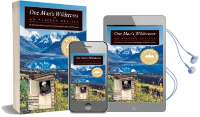 One Man'S Wilderness: An Alaskan Odyssey Audiobook download free by Sam Keith
