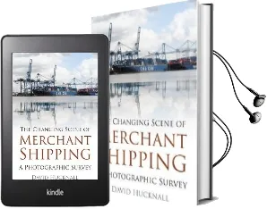 The Changing Scene of Merchant Shipping: A Photographic Survey Audiobook download free by David Hucknall