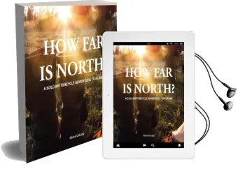 How far is North?: A Solo Motorcycle Adventure to Alaska Audiobook download free by Alison Delapp