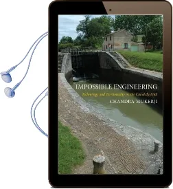 Impossible Engineering: Technology and Territoriality on the Canal du Midi Audiobook download free by Chandra Mukerji