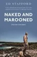 Audiobook Naked and Marooned: One Man. one Island. one Epic Survival Story author Ed Stafford