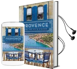 Provence and the Cote D'Azur: Discover the Spirit of the South of Fran Audiobook download free by Janelle Mcculloch