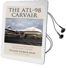 The Atl-98 Carvair: A Comprehensive History of the Aircraft and all 21 Airframes Audiobook download free by William Patrick Dean