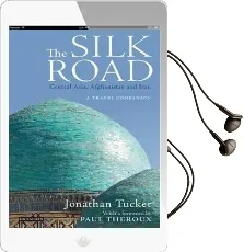 The Silk Road - Central Asia: A Travel Companion Audiobook download free by Jonathan Tucker