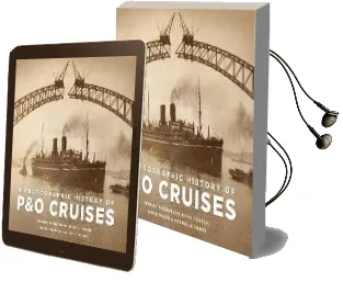 A Photographic History of p&o Cruises Audiobook download free by Chris Frame