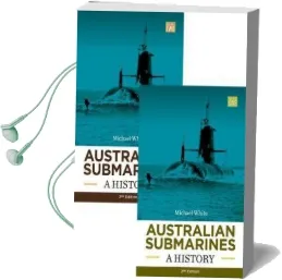 Australian Submarines: A History Audiobook download free by Michael White