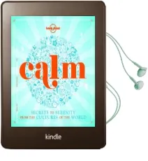 Calm (Mini Edition): Secrets to Serenity From the Cultures of the World Audiobook download free by Lonely Planet