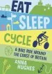 Audiobook Eat, Sleep, Cycle: A Bike Ride Around the Coast of Britain author Anna Hughes