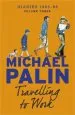 Audiobook Travelling to Work: Diaries 1988-1998 author Michael Palin