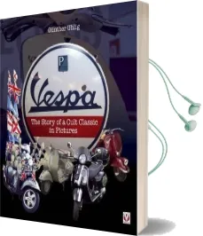 Vespa: The Story of a Cult Classic in Pictures Audiobook download free by Gunther Uhlig