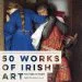 Audiobook 50 Works of Irish art you Need to Know author Sighle Bhreathnach Lynch