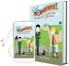 C'Est Modnifique!: Adventures of an English Grump in Rural France Audiobook download free by Ian Moore