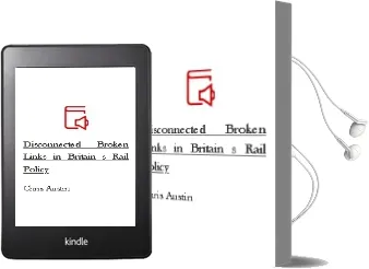 Disconnected!: Broken Links in Britain'S Rail Policy Audiobook download free by Chris Austin