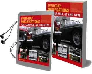 Everyday Modifications for Your Mgb, gt and Gtv8: How to Make Your Classic car Easier to Live With and Enjoy Audiobook download free by Roger Parker