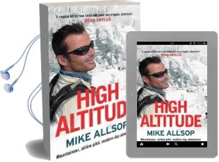 High Altitude: Mountaineer, Airline Pilot, Modern-Day Adventurer Audiobook download free by Mike Allsop