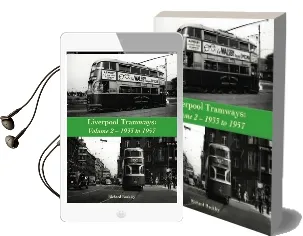 Liverpool Tramways: 1933 to 1957: Volume 2 Audiobook download free by Richard Buckley