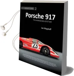 Porsche 917: The Autobiography of 917-023 Audiobook download free by Ian Wagstaff